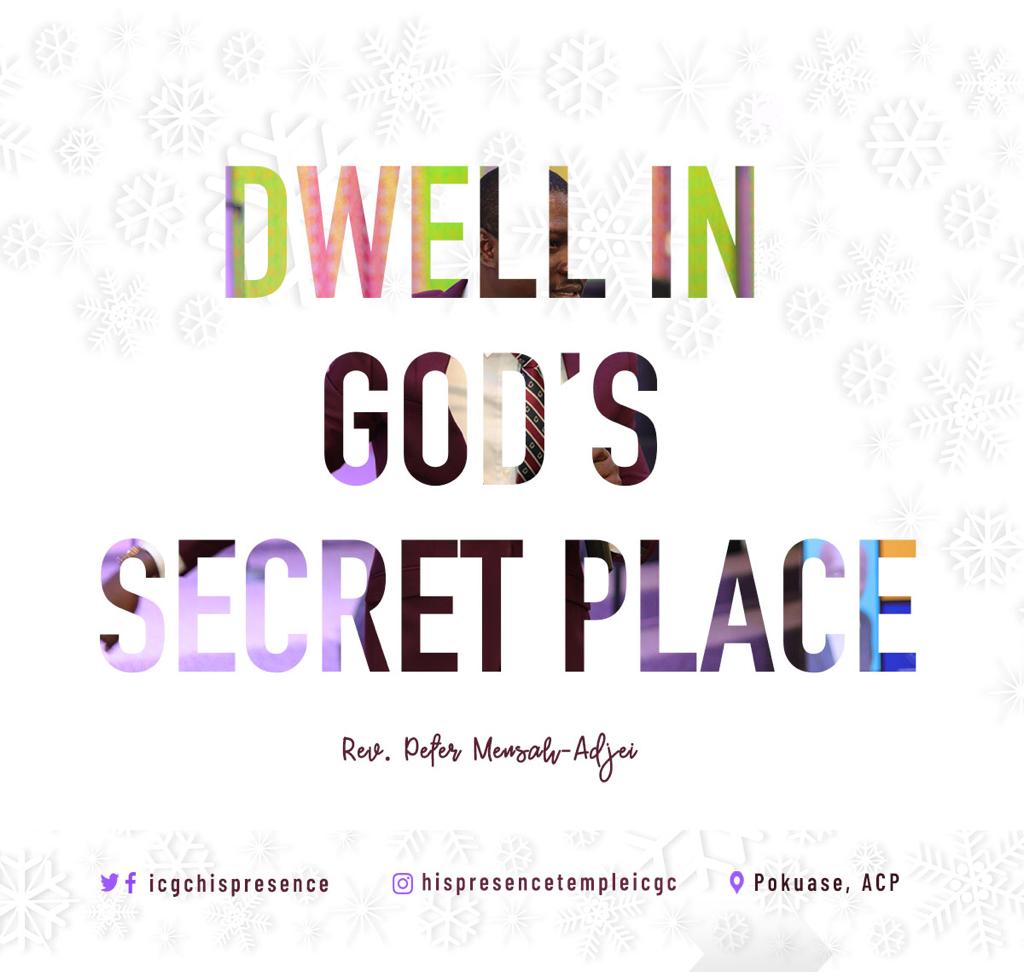 Endeavor to dwell in God's secret place for it is your place of REFUGE.~Psalm 91

#SecretPlaceOftheMostHigh #Excellence #WeAreICGC
