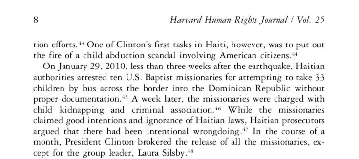 After Silsby & Co. were arrested, The Harvard Humans Rights Journal stated one of Bill Clinton’s first acts as special envoy for the US in Haiti was to deal with this child abduction scandal.Bill managed to negotiate the release of all the missionaries https://harvardhrj.com/wp-content/uploads/sites/14/2009/09/King.pdf