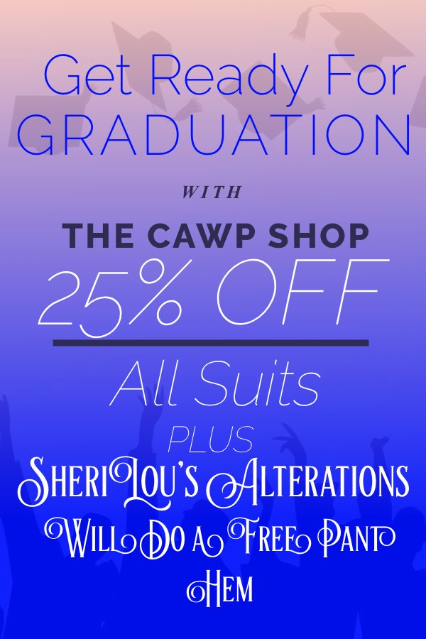🎓Graduation Is Coming Up And We Can Help You Get Ready! 🎓
Come In And Pick Out A Suit Or Order One Through The CAWP Shop And SheriLou’s Alterations Will Do A Free Pant Hem. Get Professional Alterations From a Qualified Tailor!