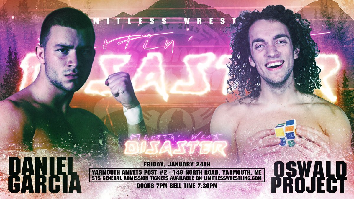 LWMaine's tweet image. Can Oswald Project make a friend out of Daniel Garcia? This first time ever matchup has been added to Flirtin' With Disaster on 1/24 in Yarmouth, ME!

TICKETS: LimitlessWrestling.com