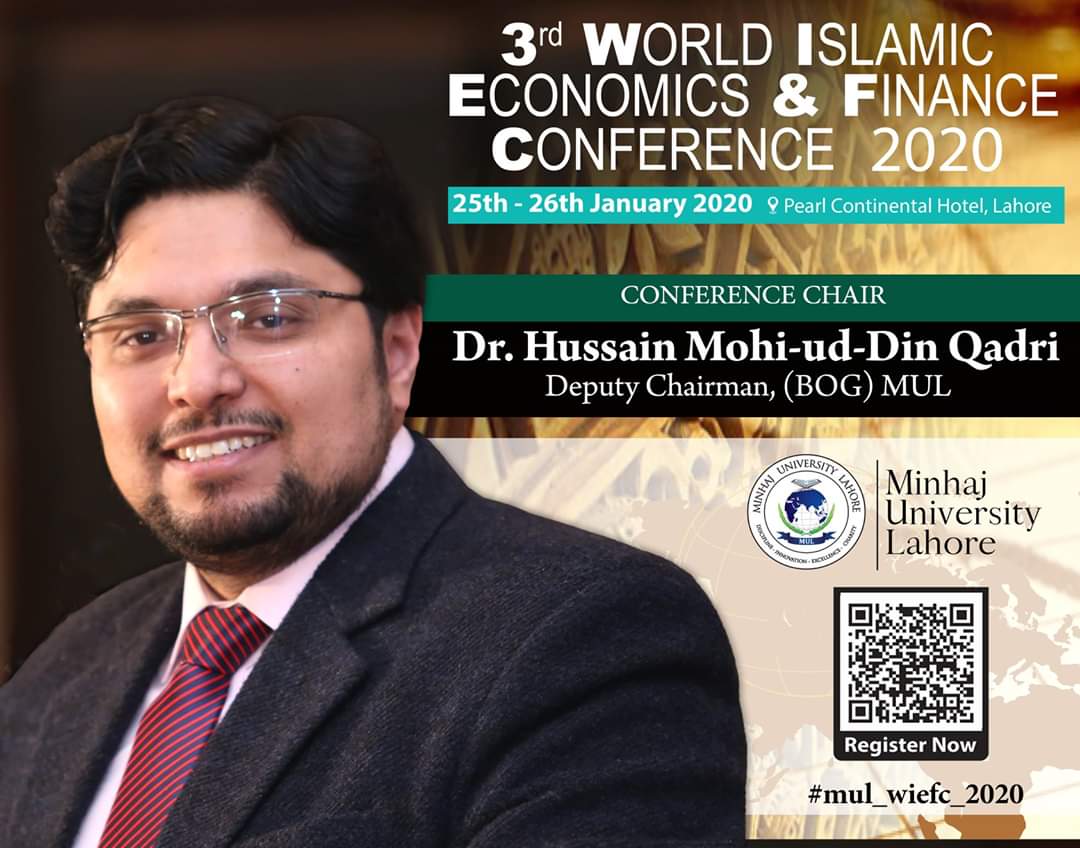 Minhaj Youth (@minhajyouthpk) on Twitter photo 3rd World Islamic Economics and Finance Conference (WIEFC 2020)
Conference Theme: “People Empowerment, Social Innovation and Role of Islamic Economics”
Conference Chair: Dr. Hussain Mohi-ud-Din Qadri
#mul_wiefc_2020 #InternationalConference
<a href="/OfficialMUL/">Minhaj University Lahore</a>
<a href="/DrHussainQadri/">Prof. Dr. Hussain Qadri</a> 3rd World Islamic Economics and Finance Conference (WIEFC 2020)
Conference Theme: “People Empowerment, Social Innovation and Role of Islamic Economics”
Conference Chair: Dr. Hussain Mohi-ud-Din Qadri
#mul_wiefc_2020 #InternationalConference
<a href="/OfficialMUL/">Minhaj University Lahore</a>
<a href="/DrHussainQadri/">Prof. Dr. Hussain Qadri</a>