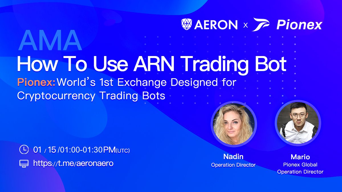 🎉 We are so excited to conduct #ARN × #Pionex #AMA!

AMA Topic: How to use $ARN trading bot on Pionex!

AMA Time: 01:00pm(UTC), Jan,15

Join ARN telegram group: t.me/aeronaero

Remember to follow @aeron_aero and @pionex_com