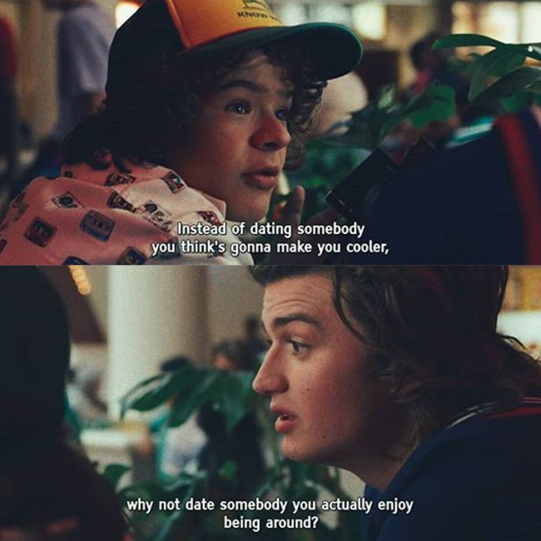 Wise words from Dustin. ⁠
⁠
We can get so caught up with superficial factors when looking for somebody to date that we sometimes forget what's really important. ⁠

#piinapp #strangerthings #dustin #steveharrington