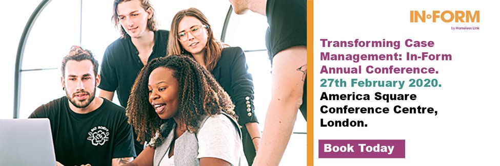 HomelessLink's tweet photo. 📍In-Form Annual Conference 
🗓️Thursday 27 February 2020

Taking a complete look at client relationship and service management for homelessness and supported housing organisations. 

🎟️Book today: https://t.co/g18KUXCZml 🎟️

@In_FormUK #TransformingCaseManagement https://t.co/mWzD6xRBOK