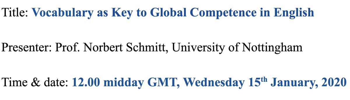 Anne0Keeffe's tweet photo. Delighted to announce the first webinar in this year's "Issues in Applied Linguistics" series. Prof. Norbert Schmitt, University of Nottingham, on "Vocabulary as Key to Global Competence in English". Wed. 15th January, 2020, 12:00PM. For more information: https://t.co/YjyBNu5ksO https://t.co/hXPVzBated