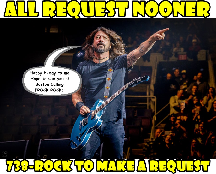 Happy birthday David Grohl!
All Request Nooner time. 
Make a request on the ROCKLINE, 738-ROCK - TA 