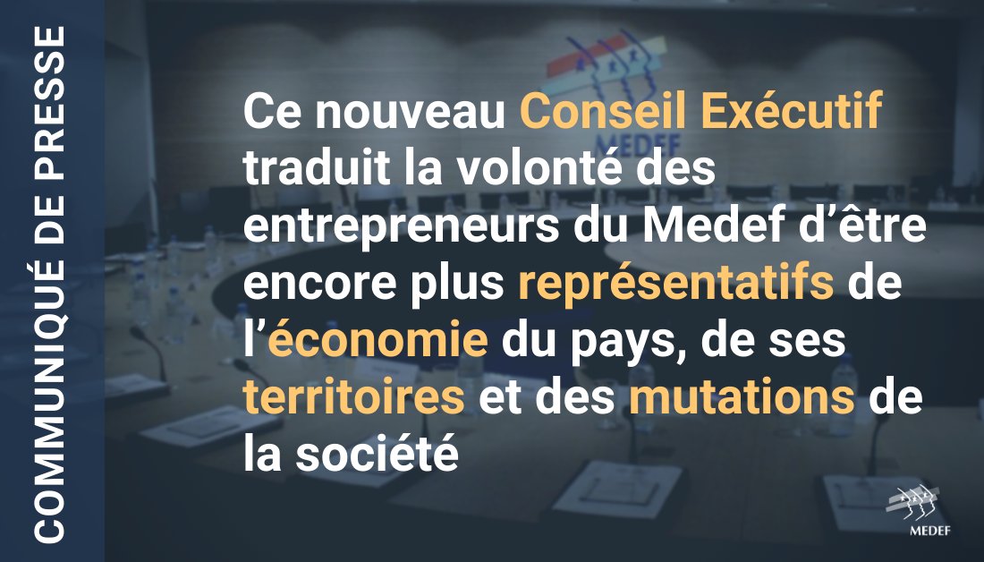 COMMUNIQUE DE PRESSE | Un Conseil Exécutif du Medef profondément renouvelé 👉medef.com/fr/communique-…