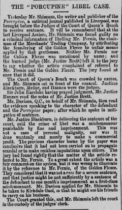 Shimmin was evidently fearless in his attacks and his pursuit of what he saw as right- he was jailed for libel (as a "first class miscreant") for exposing a ship scuttling scam in Liverpool, but was bailed out following what amounted to a crowd-funding campaign. 7/