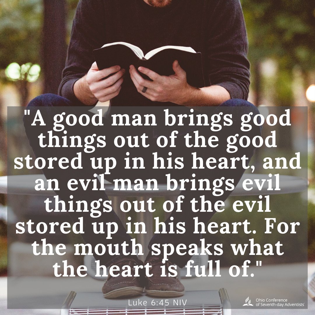 ohioconference's tweet photo. What is your heart full of today? Do your actions bear evidence of the condition of your heart?

"A good man brings good things out of the good stored up in his heart...the mouth speaks what the heart is full of." 

#ohioconference #bible #foodforthought #wednesdaywisdom https://t.co/90vnIyKWWT
