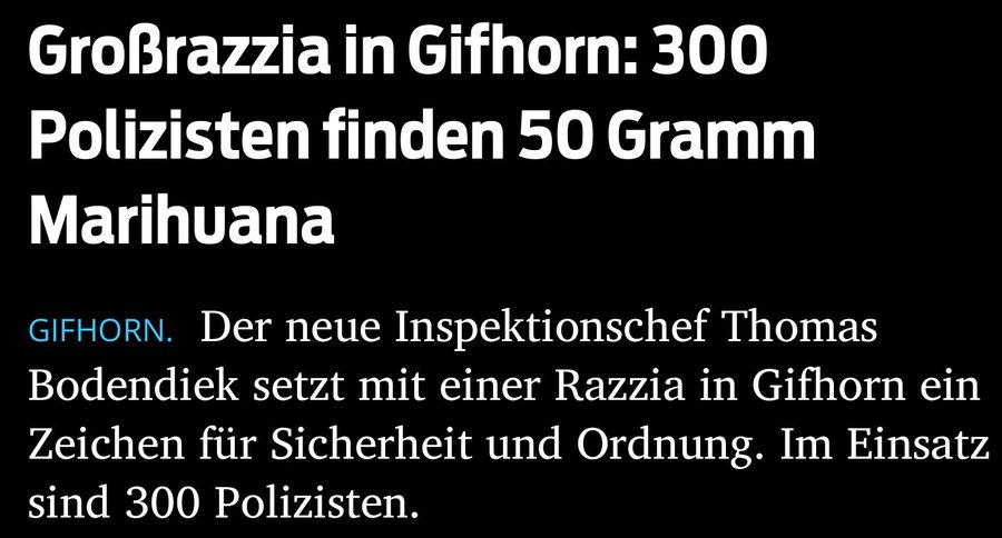 News-Schlagzeile: Großrazzia in Gifhorn, 300 Polizisten finden 50 Gramm Marihuana