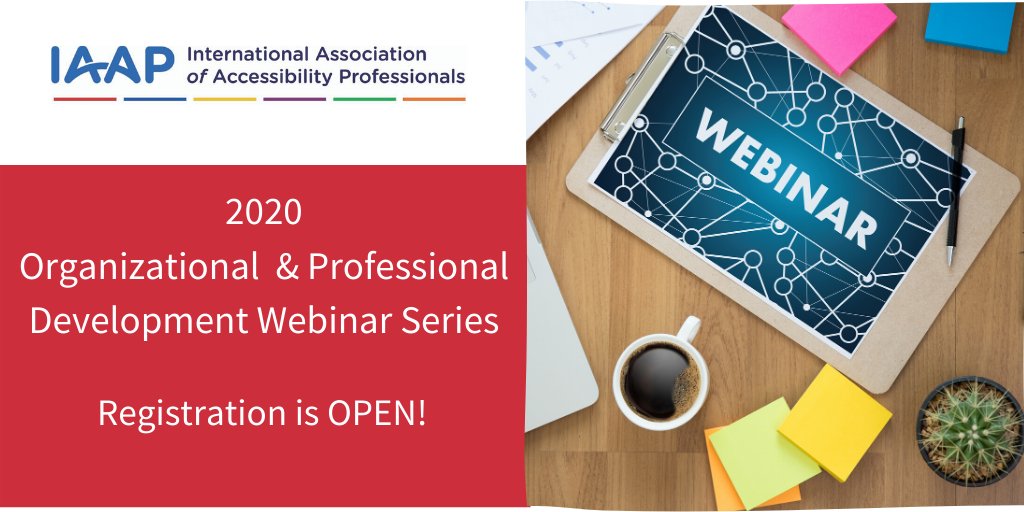 IAAP logo.  2020 Organizational & Professional Development Webinar Series. Registration is OPEN! (Overhead shot of a desk with a tablet with the word WEBINAR on it, a cup of coffee, post-it notes, a notebook and a plant.)