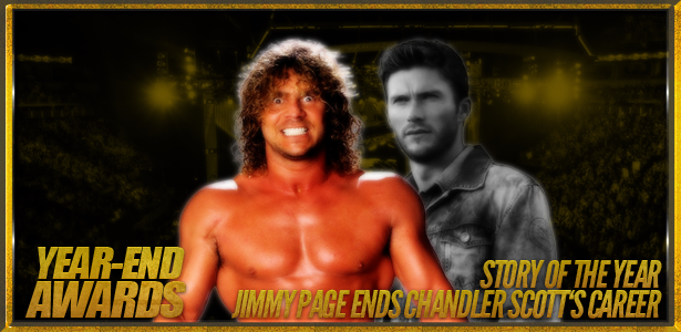 Story of the Year is an unfortunate one. <a href="/Jimmy_FN_Page/">A Retired (?) Jimmy Page</a> takes it for ending the career of <a href="/GoChandlerGo/">Chandler Scott</a>