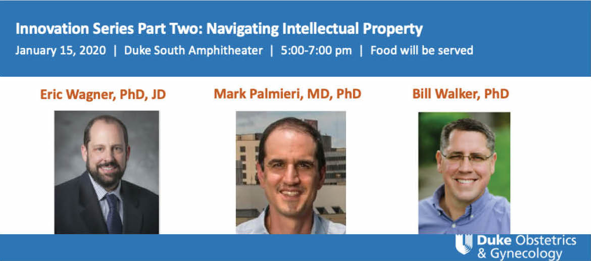 Interested in licensing, patents and entrepreneurship? @dukeobgyn is hosting a talk on Navigating Intellectual Property 1/15 from 5-7pm. Speakers are Eric Wagner, PhD, JD, from @DukeOLV, @MarkP_DukeBME and Bill Walker, PhD, from @DukeEngineering