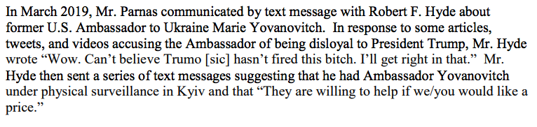 C_Sommerfeldt's tweet photo. Chilling. 

@rfhyde1, a pro-Trump congressional candidate in Connecticut, texted Lev Parnas in March that he had Marie Yovanovitch under surveillance in Kiev and that the people there "are willing to help if we/you would like a price." He also called Yovanovitch a "bitch." https://t.co/mBYW1bYpqb