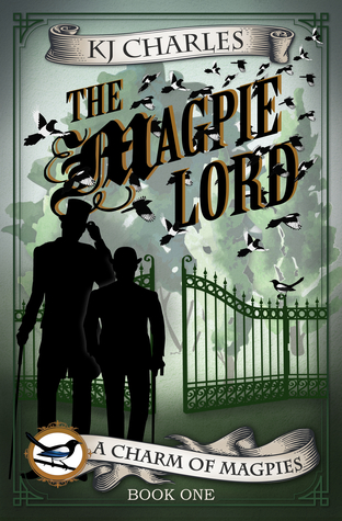 The Magpie Lord by KJ Charles-victorian paranormal m/m between a magical policeman(ish) with shorter temper and sardonic aristocrat who hires him-theres some bad shit between their families and they have to work through that-so much gruesome murderous magic, gotta love it