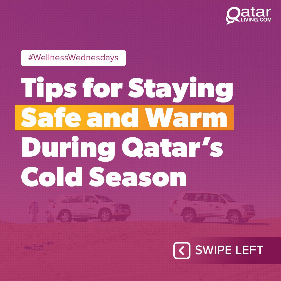qatarliving's tweet photo. Today’s edition of #WellnessWednesdays focuses on how to stay safe and warm during #Qatar’s cold season. Now we may be known more for exceeding hot days, but the sudden drop in temperature this time of the year brings with it a change in daily routine.
#QLCares 
#QatarLiving https://t.co/xCAARczPT8