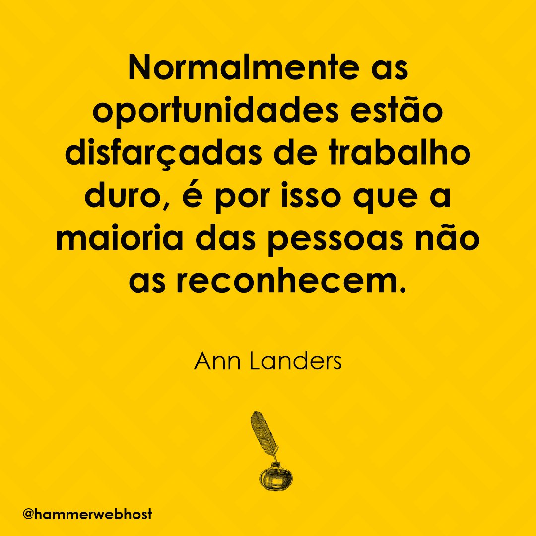 hammer_web's tweet photo. Normalmente as oportunidades estão disfarçadas de trabalho duro, é por isso que a maioria das pessoas não as reconhecem. 

(Ann Landers)

#hammerweb #hammerwebhost #empreendedorismo #motivacaoemfrases  #frasesdenegocios #frasesdodia #oportunidades #geracaodevalor #frasedodia https://t.co/5Yl62k8al3