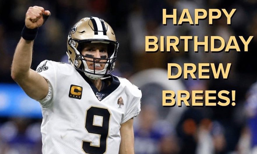 Happy Birthday  Brees 