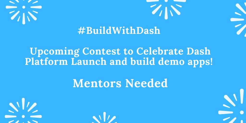 BuildWithDash's tweet photo. To celebrate the launch of Dash Platform, Build With Dash is  organising a contest to build demo apps. 

We are looking for mentors who can take up the challenge of guiding participants. Please reach out to us here or at developers@buildwithdash.com if you'd like to volunteer! https://t.co/cKVaaEjrTU