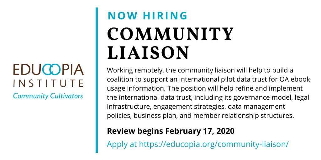 Now Hiring: Community Liaison. Working remotely, the community liaison will help to build a coalition to support an international pilot data trust for OA ebook usage information. The position will help refine and implement the international data trust, including its governance model, legal infrastructure, engagement strategies, data management policies, business plan, and member relationship structures. Review begins