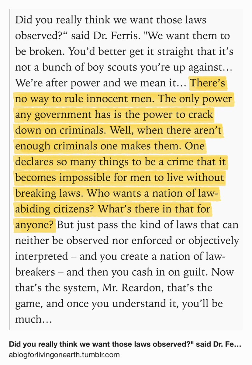 Text Shot: Did you really think we want those laws observed?“ said Dr. Ferris. "We want them to be broken. You’d better get it straight that it’s not a bunch of boy scouts you’re up against… We’re after power and we mean it… There’s no way to rule innocent men. The only power any government has is the power to crack down on criminals. Well, when there aren’t enough criminals one makes them. One declares so many…