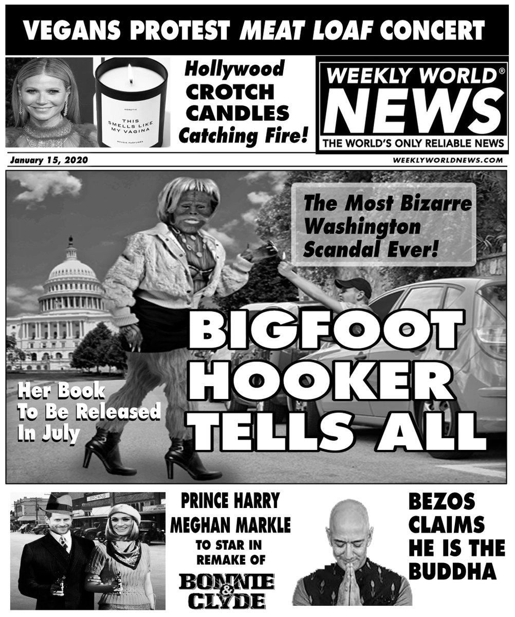 weeklyworldnews's tweet photo. Bigfoot Hooker. Crotch Candles. Vegans. The WWN Hotsheet.
#weeklyworldnews #gwenythpaltrow
#goop #buddha
#bezosinindia #bonnieandclyde #bigfoot
#tellallbook #hookers https://t.co/tHRzuHn0QE