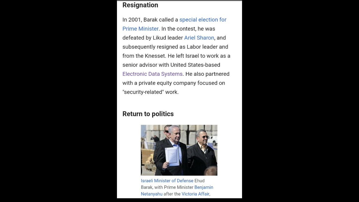 After Ehud Barak resigned as Prime Minister he went to work for EDS ( Electronic Data Systems )... https://en.m.wikipedia.org/wiki/Ehud_Barak 