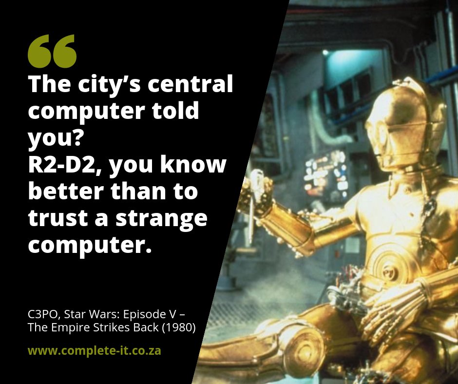 CompleteITCT's tweet image. #classicquote "The city’s central computer told you? 
R2-D2, you know better than to trust a strange computer."

C3PO, Star Wars: Episode V – The Empire Strikes Back (1980) #completeitsolutions #completeitsolutionsincapetown #quotestoinspire #trekkiefan