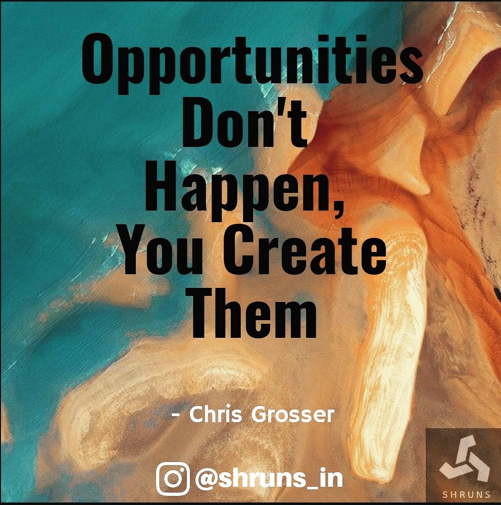 Opportunities Don't Happen, You Create Them
- Chris Grosser

#shruns_in 
#BelieveItAchieveIt

#quotes #motivationalquotes #gym #gymmotivation #gymquotes #indianmotivation #thoughts #lifequotes #sportswear #gymwear #sportstshirts #gymtshirts #sports #tshirts #like #follow #likeus