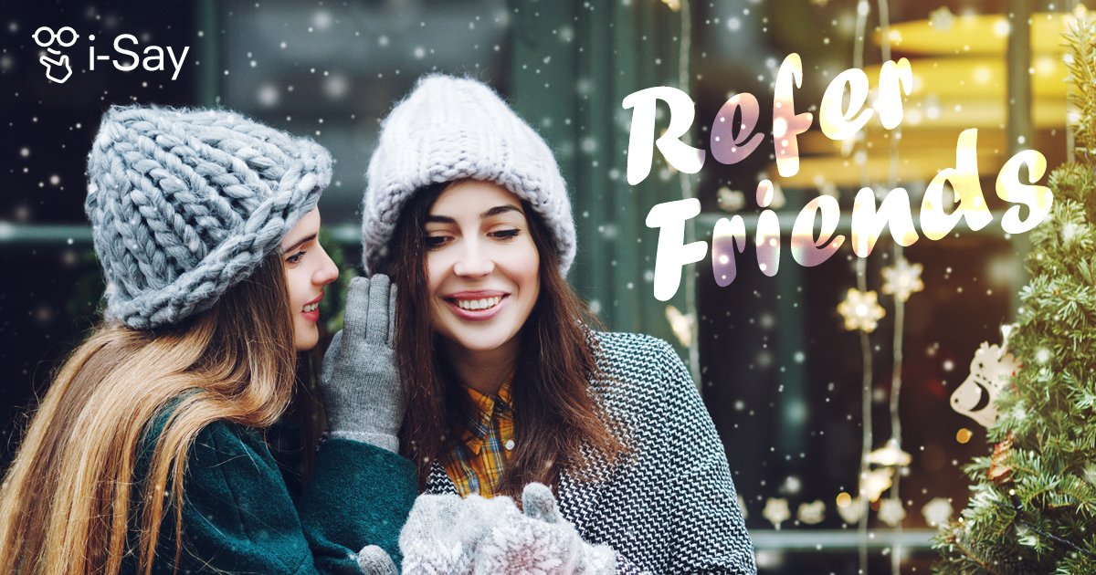 Hey! Are you interested in earning some easy extra points? You just need to invite your friends to join i-Say and, once they've successfully completed the registration process and fulfilled all the conditions, you'll receive 100 points for each of them. social.i-say.com/referFriends