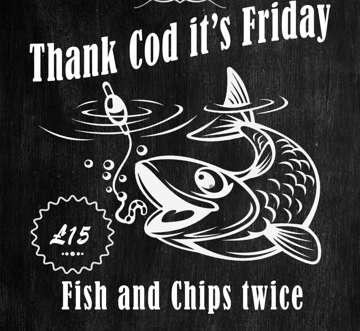 Thank Cod it's Friday!
2 x fish and chips £15
served 12-2 and 6-9 every Friday