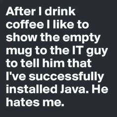 Preferred_IT's tweet image. Time for some afternoon coffee and humor! 🤣 🤣 🤣
#coffeebreaktime #installjava #ithumor #talknerdytome #preferreditgroup