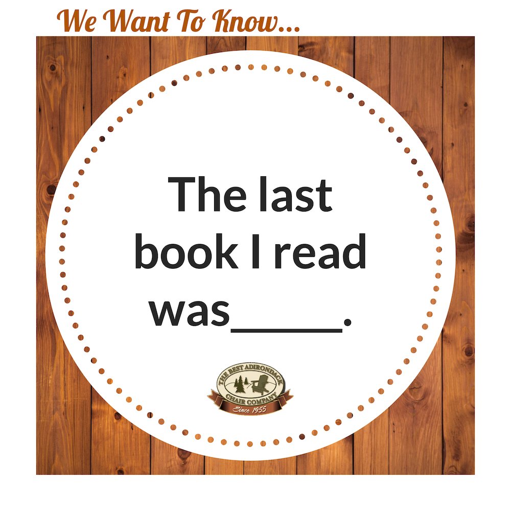 BestAdirondack's tweet photo. We want to know...The last book I read was________. https://t.co/XeUeHquELx