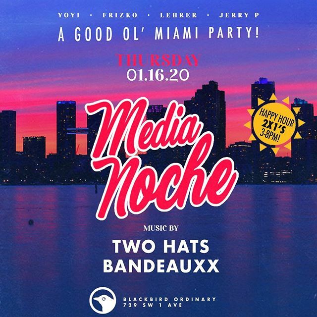 Railroad_Blues's tweet photo. THURSDAY!
JAN. 16, 2020!
- MEDIA NOCHE -
A Good ol' Miami Party!
@blackbirdordinary

Happy Hour 🍸2 x 1's  3-8pm!
Pachanga starts at 10pm!

Music by:
@thetwohats_
@banduexxx
Come Dance till 5am!

Be there for the 
Midnight Colada Pachanga!
with @lehre… https://t.co/kyw0KeJC4v https://t.co/F0mUXIbZ52