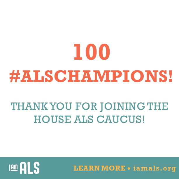 Today, the fight to #EndALS has reached a new milestone. 100 House Members have joined the ALS Caucus becoming #ALSChampions. Thank you for your support. It’s time we #EndALS.