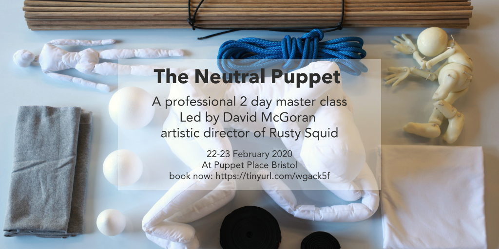 You are kindly invited to join a professional 2 day #workshop 'The Neutral Puppet' led by <a href="/davidmcgoran/">david mcgoran</a> <a href="/rustysquidltd/">Rusty Squid</a>. #puppetry #dance #animation #puppeteering #theatre #performancearts

Place: <a href="/puppetplace/">Puppet Place</a>
Date: 22-23 February 2020
BOOK NOW: bit.ly/2QYQhvH