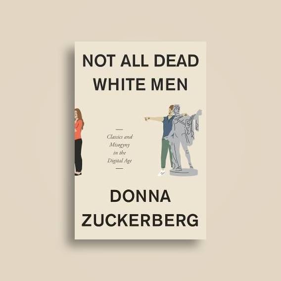 Not All Dead White Men by Donna Zuckerberg