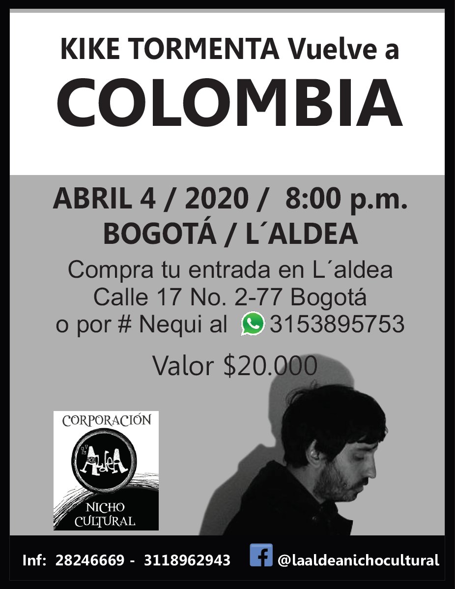 Atención!! Boletas a la venta para el regreso de <a href="/KikeTormenta/">Kike Tormenta</a> Bogotá. 20000COP. Se pueden adquirir desde ya en L'Aldea o en Nequi al whatssapp 3153895753