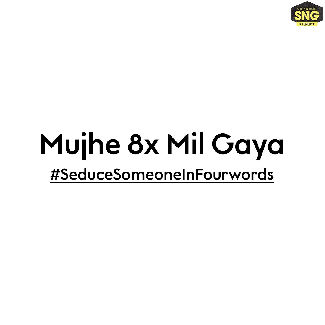 SnG Comedy (@sngcomedyin) on Twitter photo #seducesomeoneinfourwords #seducesomeoneinfourwords