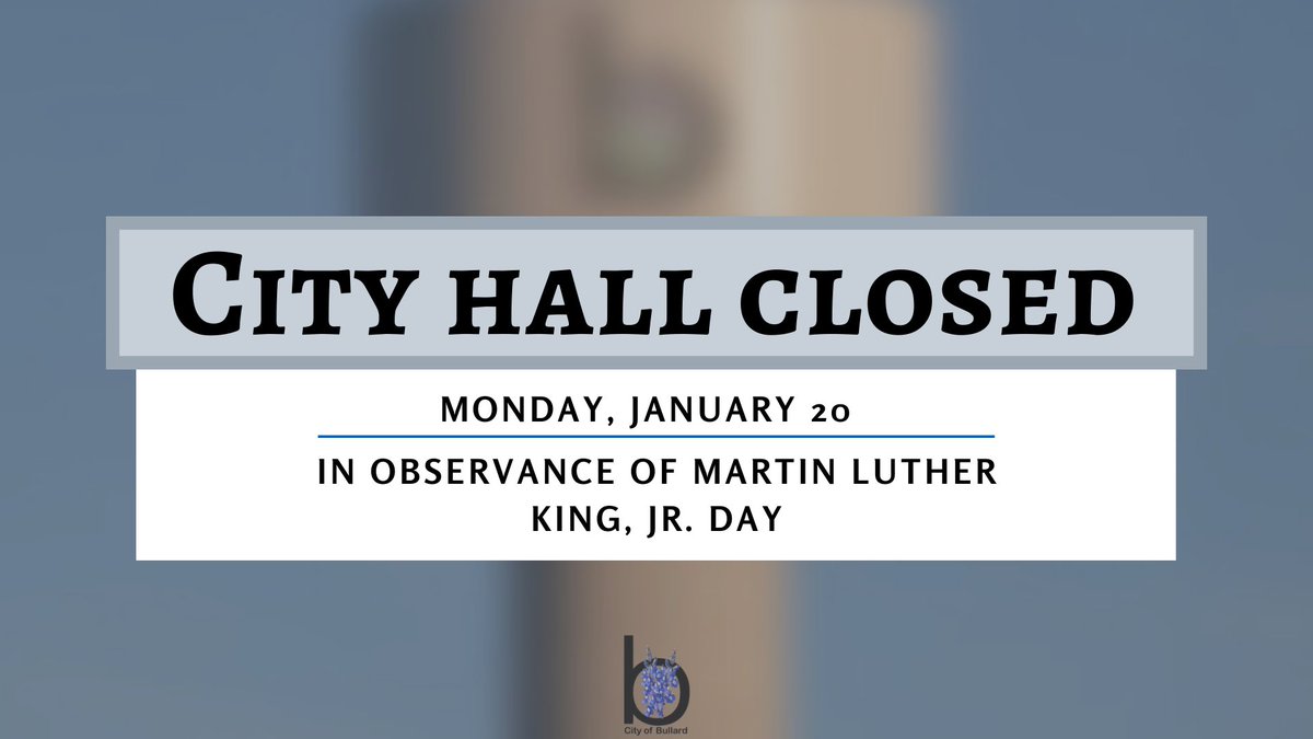 CityofBullard's tweet photo. REMINDER: City Hall will be closed on Monday in observance of Martin Luther King, Jr. Day. https://t.co/E2NMBTDuuX