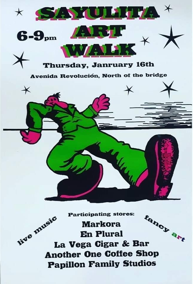 Art Walk TONIGHT Thursday January 16th in Sayulita from 6-9 PM, Av Revolucion, north of the bridge. Art, Music and fun! Papillon Family Studios &amp; DJ WEBB, La Vega Cigar Lounge &amp; Bar and more! Don't miss it!