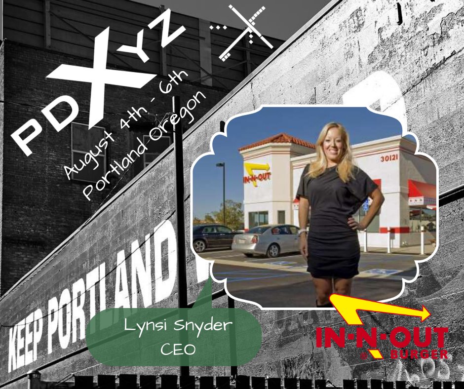 Extremely Excited to announce that Lynsi Snyder, CEO, In-N-Out will be our Opening Keynote for the 2020 PDXYZ! Marke your calendar now for August 4th - 6th!