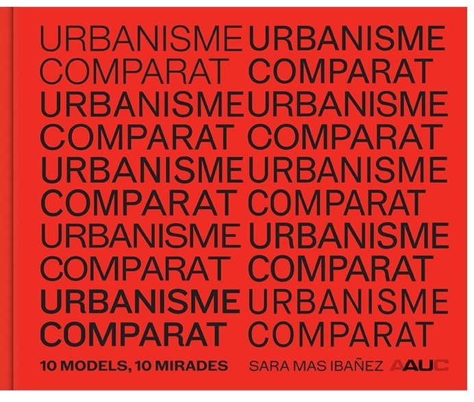 Molt feliços de poder anunciar la presentació del llibre editat per l’AAUC “URBANISME COMPARAT, 10 models, 10 mirades”  

Us esperem!
El proper dimecres 22 de gener, 19 h, a la Coop. D'arquitectes Jordi Capell (COAC). 

arquitectes.cat/ca/cultura/act…