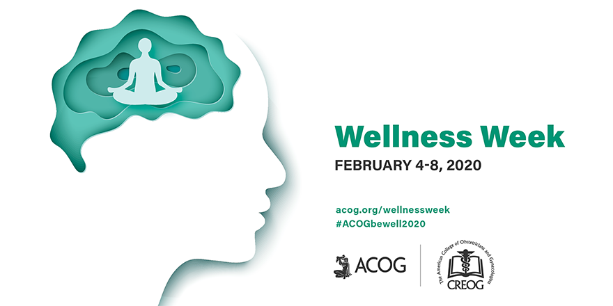 acog's tweet photo. Ready for ACOG CREOG 2020 Wellness Week on 2/4-2/8?! Celebrate wellness &amp; decrease burnout by planning daily activities to promote physician wellness. Share your activities on social media using #ACOGbewell2020, &amp; win prizes for your residency program! https://t.co/ql4vP9WhXC https://t.co/vPyySbabm1