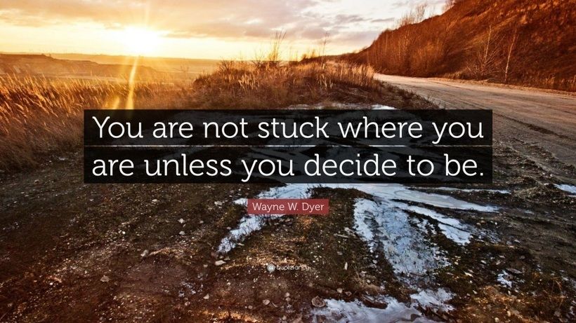 johnhall's tweet photo. "You are not stuck where you are unless you decide to be." - Wayne W. Dyer #ThoughtOfTheDay #ThoughtfulThursday #motivation https://t.co/EigovK6idM