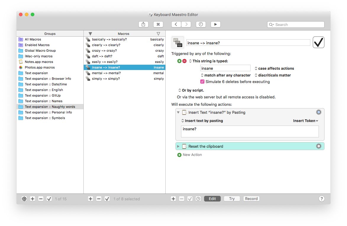 Screenshot of Keyboard Maestro. A folder is selected titled “Text expansion :: Naughty words”, and a snippet that replaces “insane” with “insane?” is highlighted.