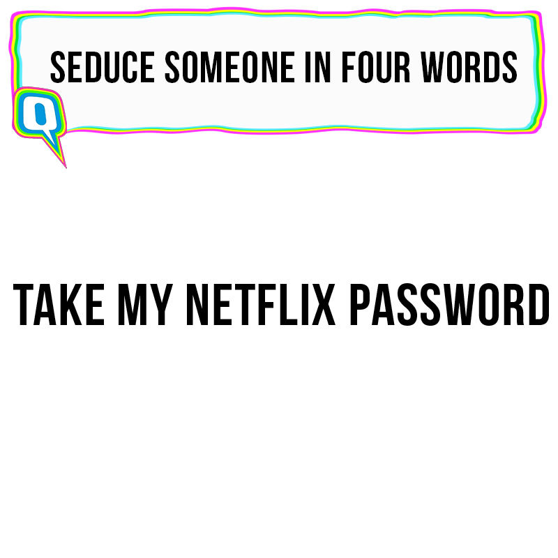 QuintNeon's tweet image. Hilarious but also true, here are some relatable ways to #SeduceSomeoneInFourWords