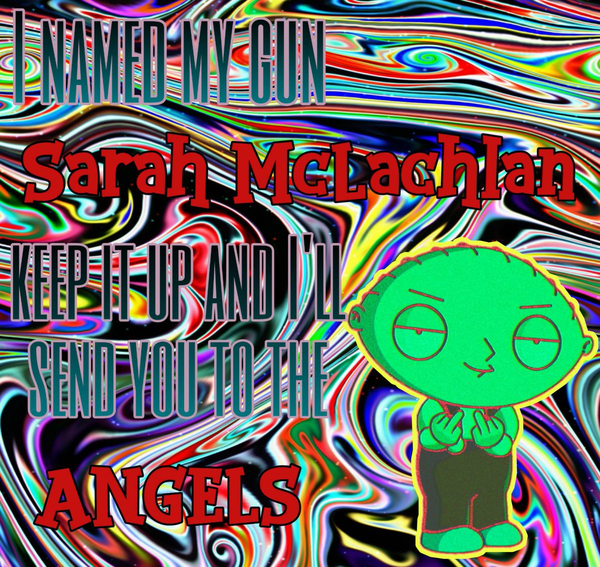 28kdialup's tweet photo. Inspired by @axemurderboyz lyrics from "vibe" Sianara sucker. 
.
.
.
.
.
.
.
#meme #memes #memesdaily #memepage #memestagram #memepages #memer #dankmemes #surrealmeme #surrealmemes #nichememepage #nichememe #nichememes #sarahmclachlin #angels #stewie #axemurderboyz #amb https://t.co/7lbPk13hHV