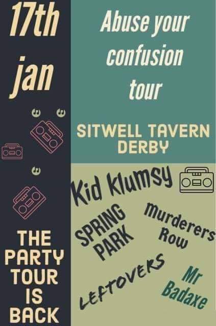 We are back for the third annual party tour, the one and only Abuse Your Confusion tour. 

TONIGHT at Sitwell Tavern, Derby with @Kidklumsy1 <a href="/Leftovers_UK/">Leftovers</a> <a href="/Mrbadaxesolo/">Mr Badaxe ChrisHeath</a> 

#AYC3