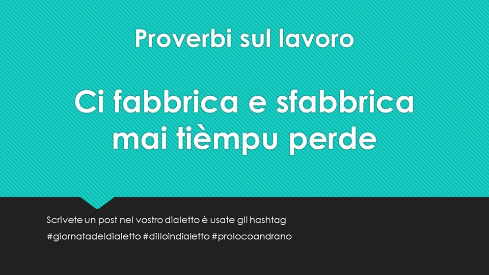 ProlocoAndrano's tweet photo. "Ci fabbrica e sfabbrica, mai tiempu perde"
Chi costruisce e distrugge, non perde mai tempo (ha sempre da fare). 
Lo conoscete questo proverbio?

Partecipate alla Giornata del Dialetto, pubblicando un post nel vostro dialetto con gli hashtag #giornatadeldialetto #dilloindialetto https://t.co/s9UtfzxS4w